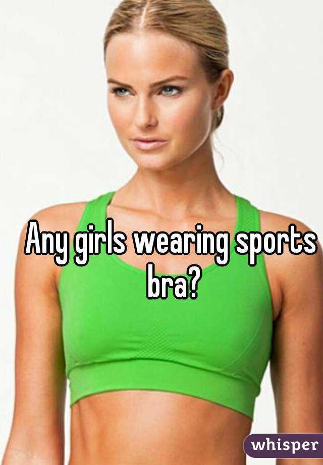 only wear sports bras