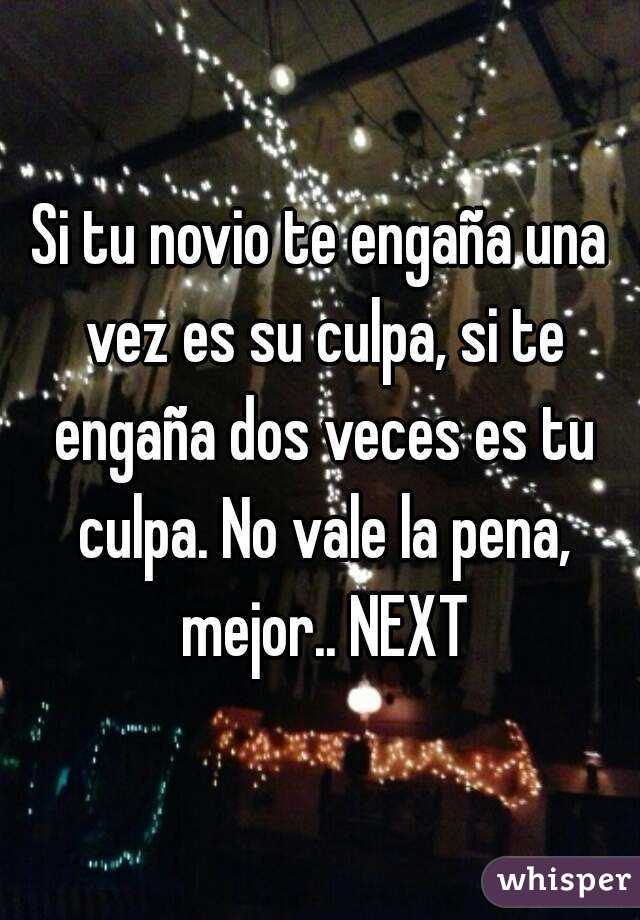 Si Tu Novio Te Engaña Una Vez Es Su Culpa Si Te Engaña Dos Veces Es Tu Culpa No Vale La Pena 