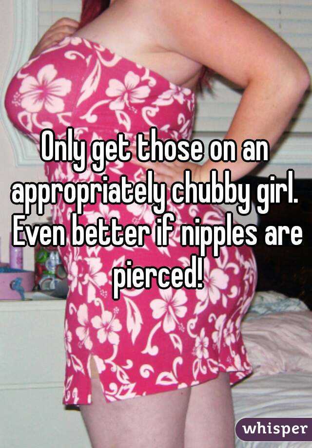 chubby girl nipple piercing