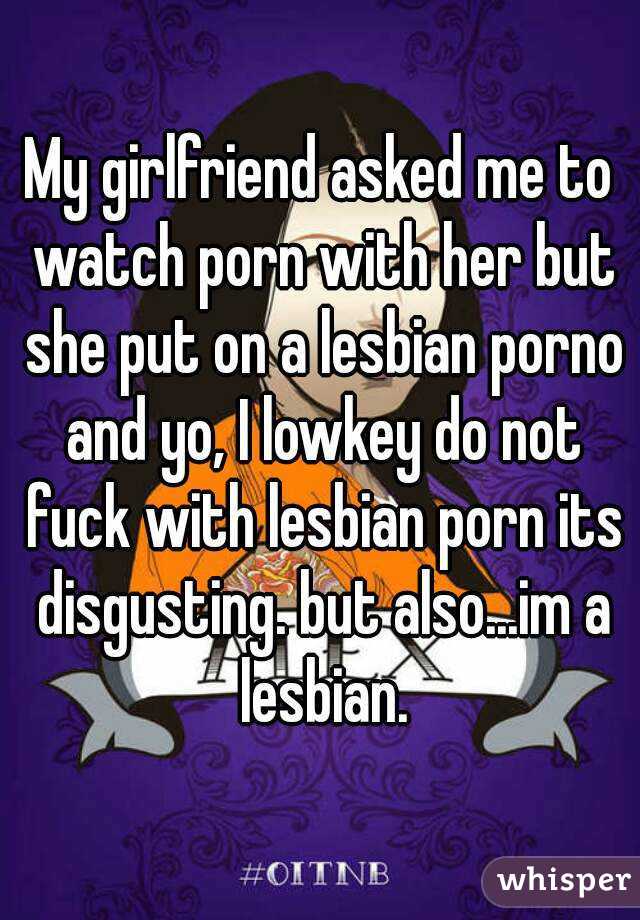 My Girlfriend Lesbian - My girlfriend asked me to watch porn with her but she put on ...