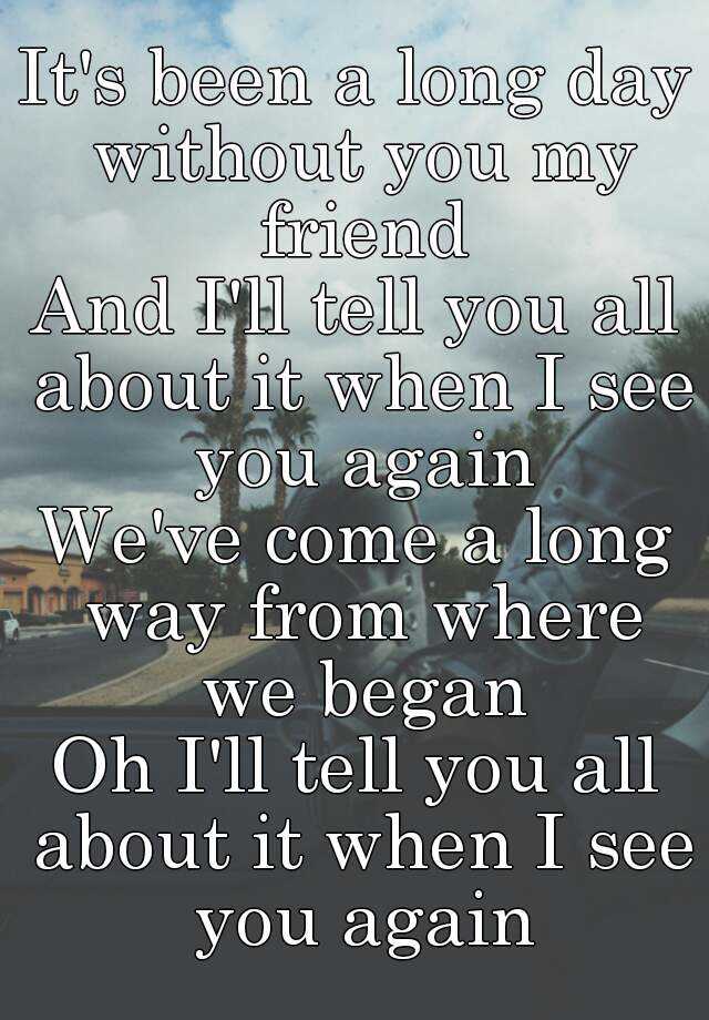 it-s-been-a-long-day-without-you-my-friend-and-i-ll-tell-you-all-about