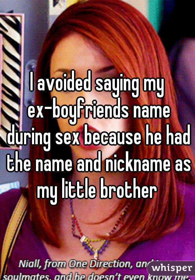 Boyfriends ex nicknames for Nicknames For