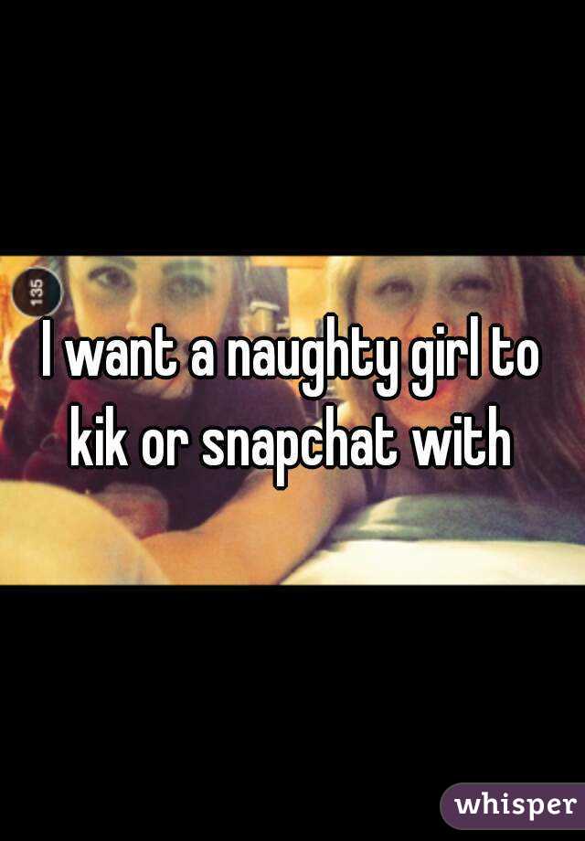 Naughty kik accounts.