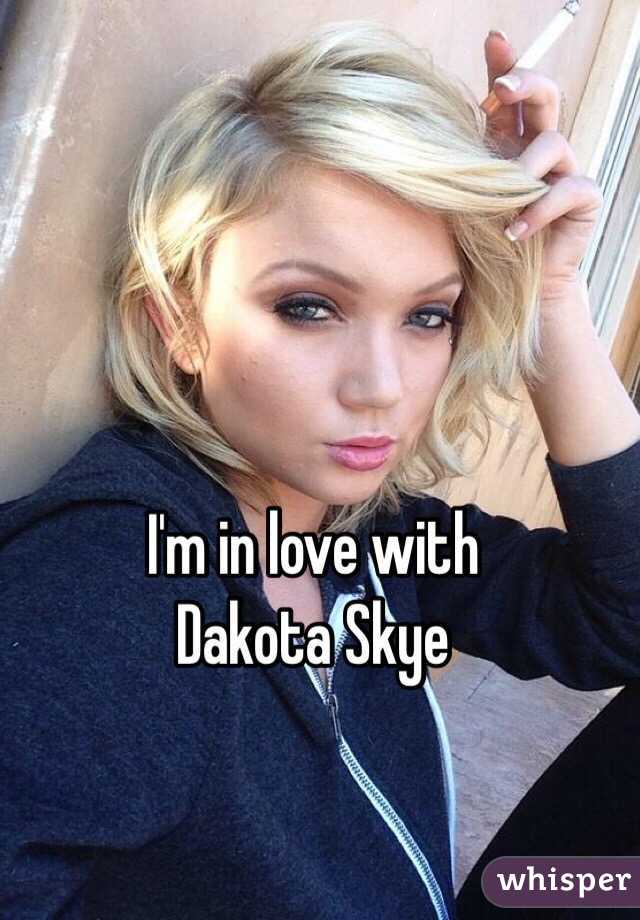 I M In Love With Dakota Skye