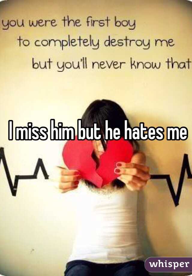 Me much so hates he why My Ex