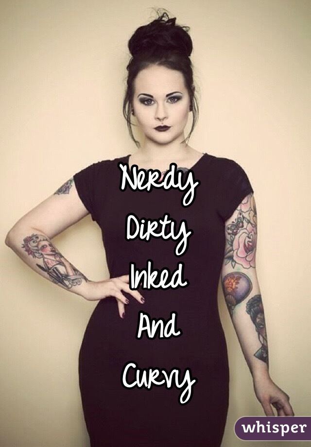 Nerdy dirty inked and curvy