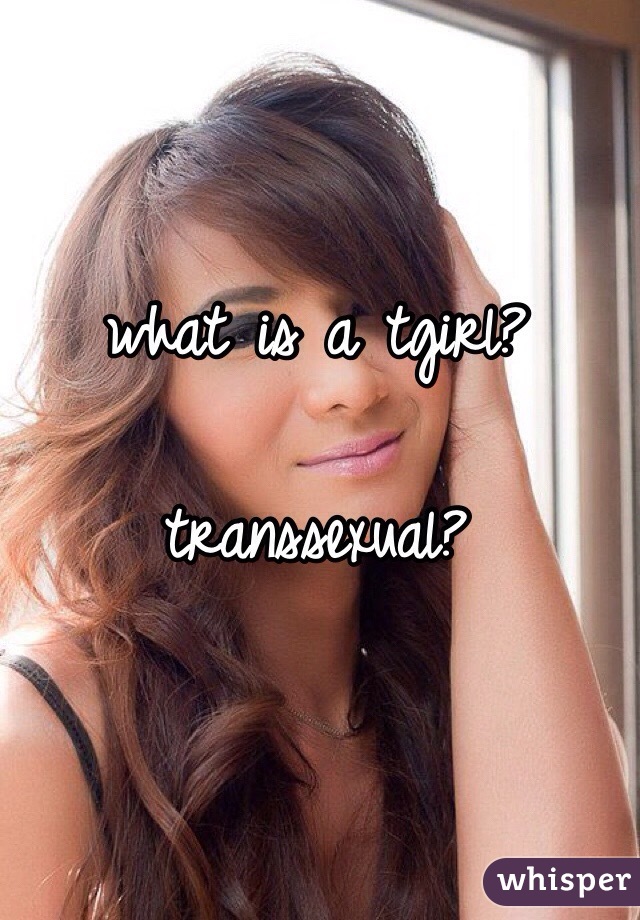 A what tgirl is Transsexual Sex