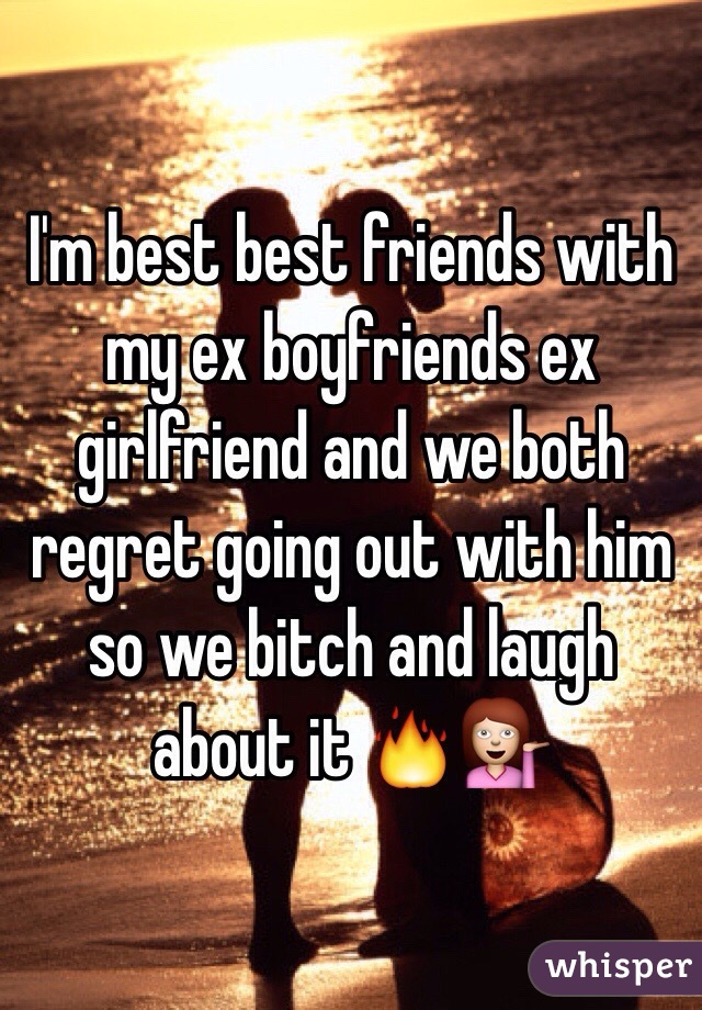 Is a ex bitch my girlfriend Did Your