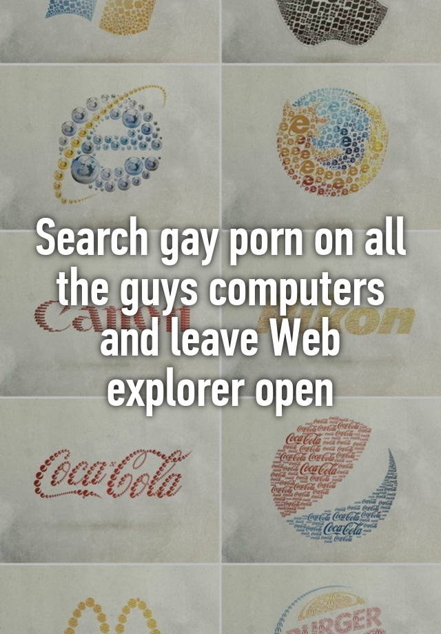640px x 920px - Gay Internet Explorer Porn | Gay Fetish XXX