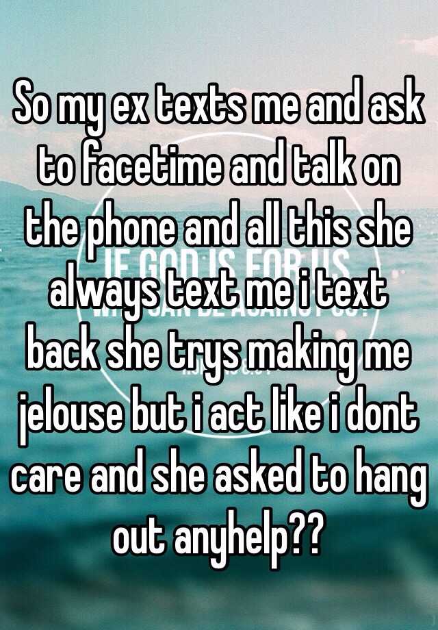 Did me i my asking ex how am text why Signs Your