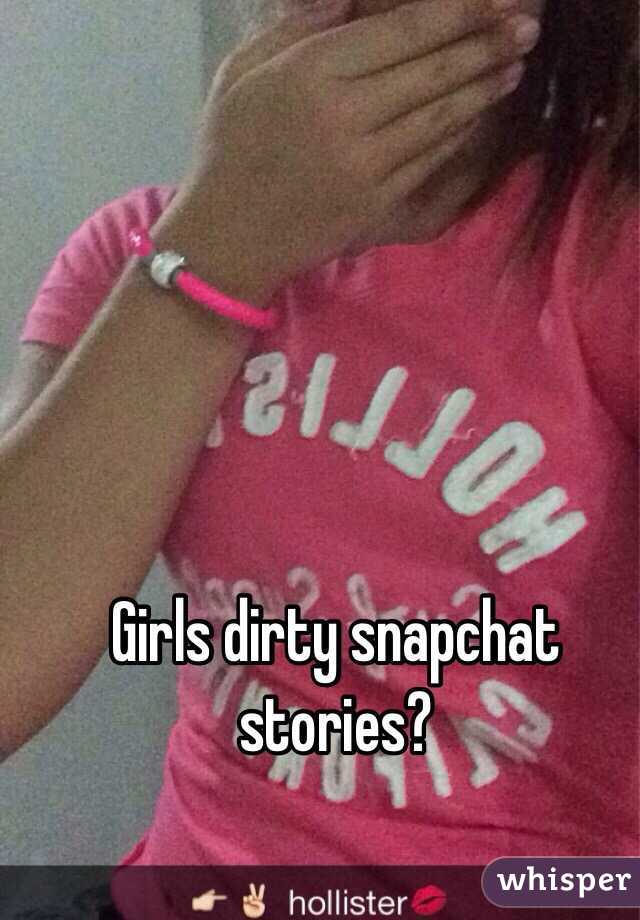 Dirty snap chat girls