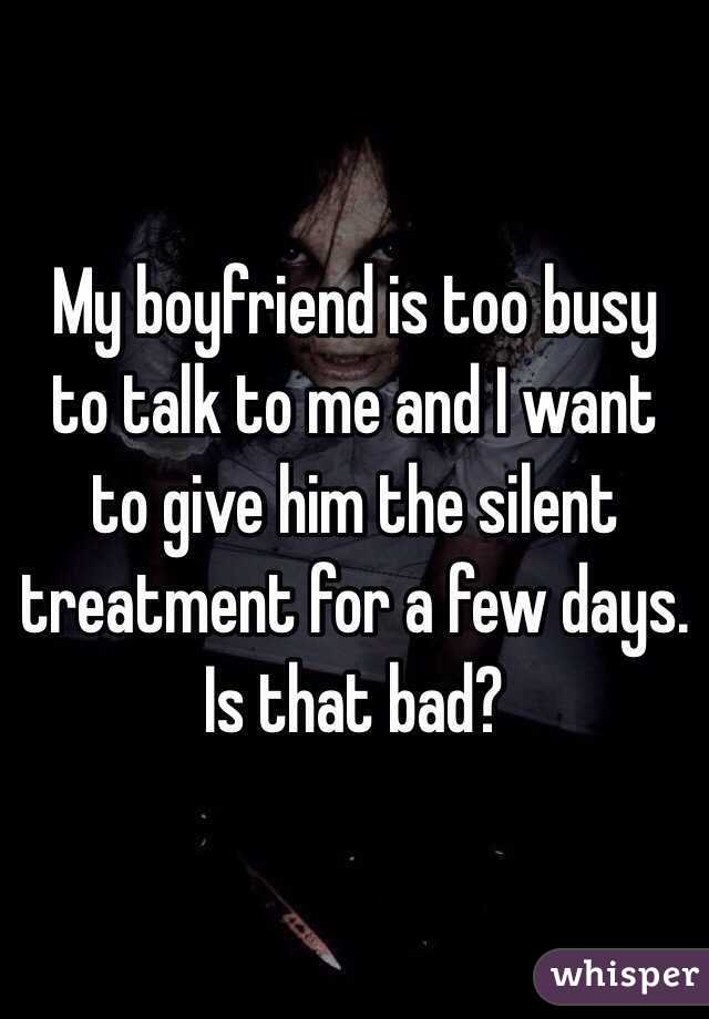 For me busy my too boyfriend is My boyfriend