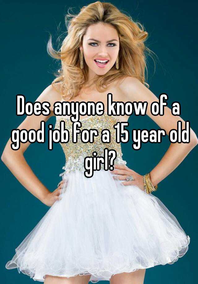 Whats a good job for a 15 year old