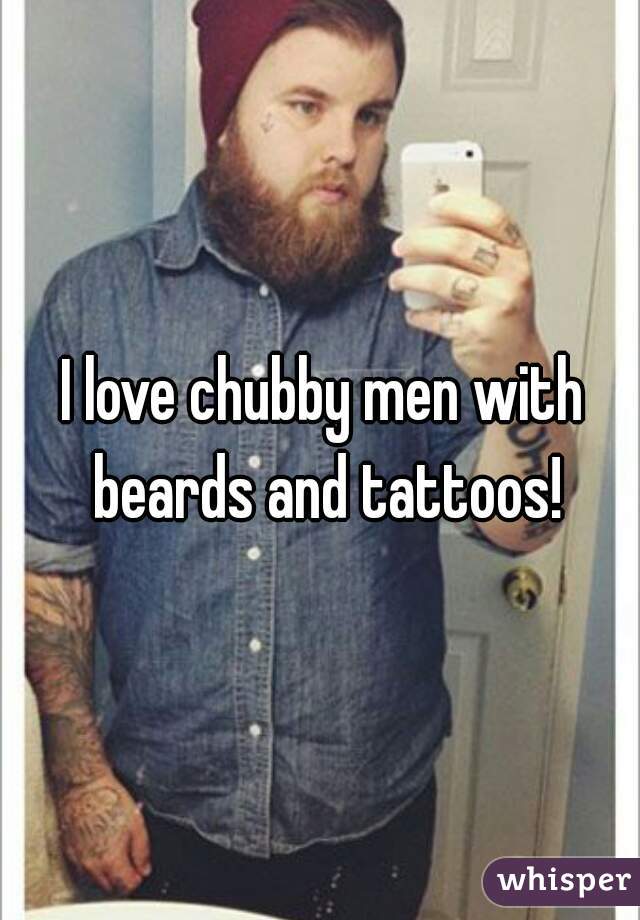 I love chubby guys