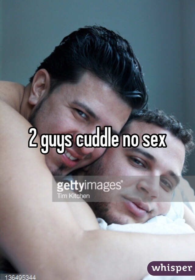 Why do guys cuddle