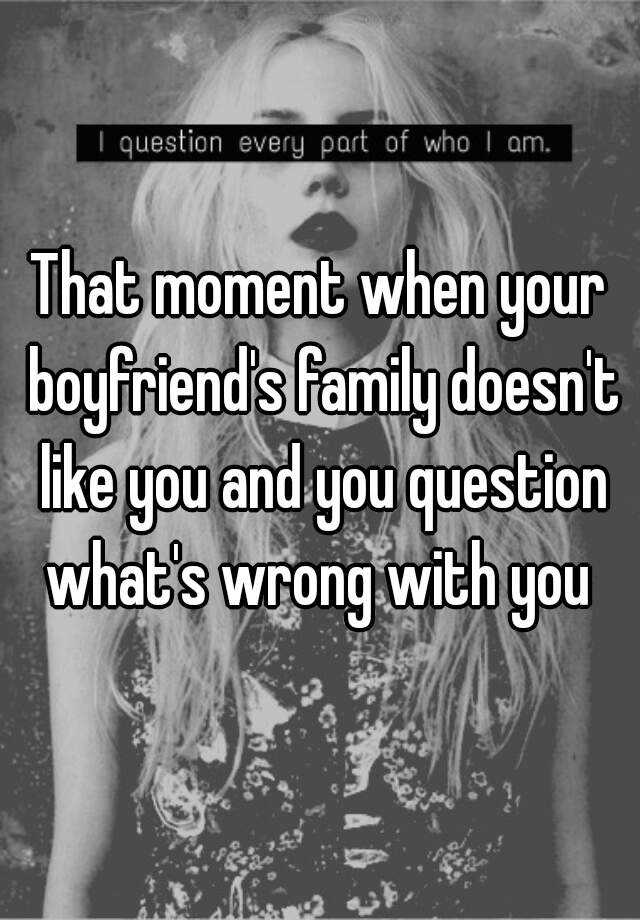 that-moment-when-your-boyfriend-s-family-doesn-t-like-you-and-you