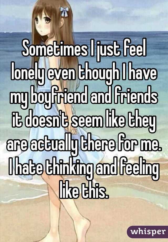 I feel alone with my boyfriend