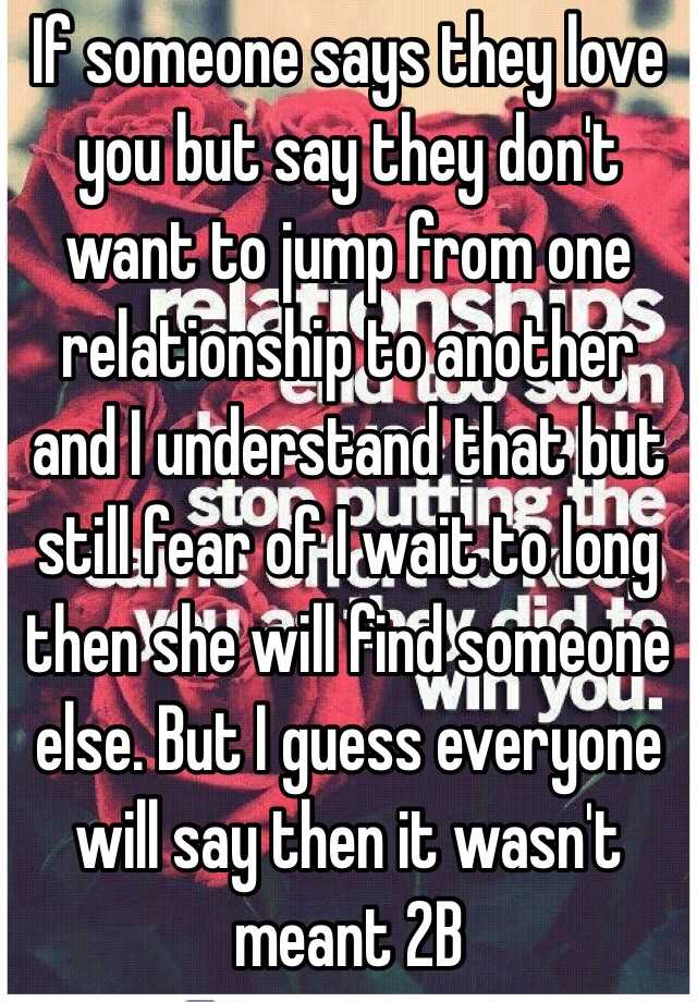 if-someone-says-they-love-you-but-say-they-don-t-want-to-jump-from-one