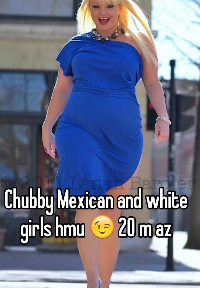 Chubby mexican girl