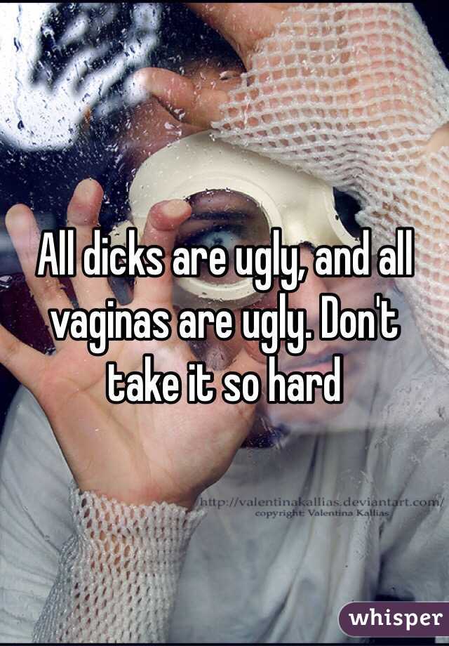 Are so ugly dicks why