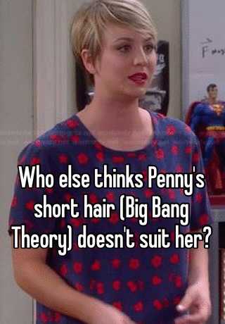 Who Else Thinks Penny S Short Hair Big Bang Theory Doesn T Suit Her