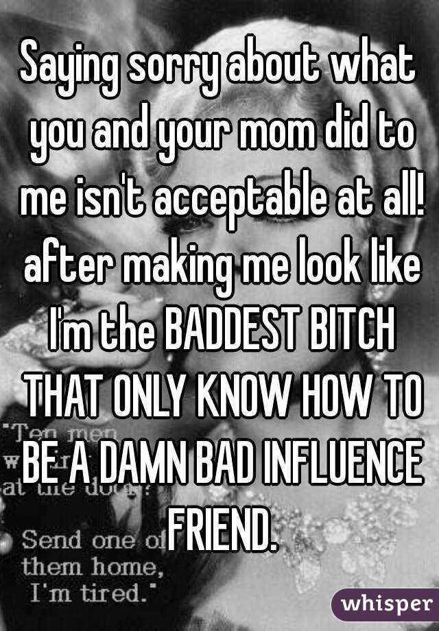 how does your mom influence you
