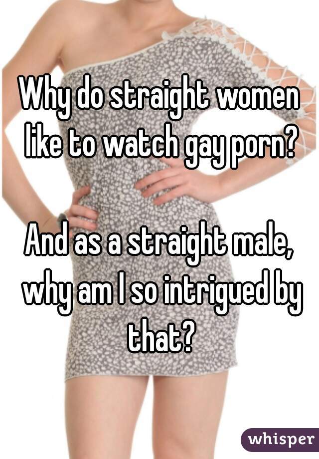 Women Who Like Gay Porn - Straight women who like gay porn | Straight Guise: â€œWhy ...