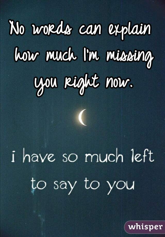 no-words-can-explain-how-much-i-m-missing-you-right-now