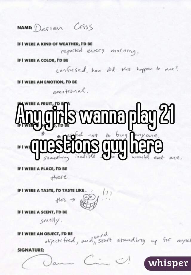 Girl questions with playing 21 a 21 Questions