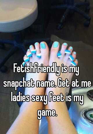 Feet snapchat Snapchat Nudes: