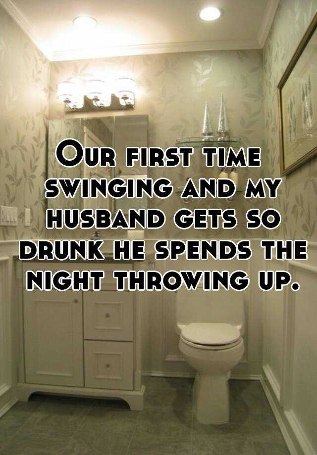 Our First Time Swinging And My Husband Gets So Drunk He