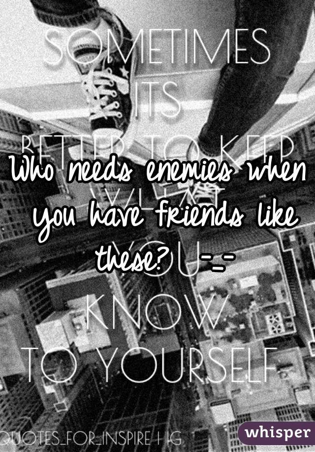 friends-like-you-who-needs-enemies-quotes-top-10-famous-quotes-about