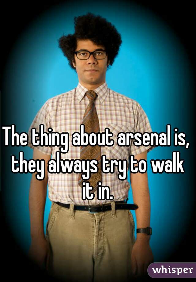 Image result for arsenal walk it in