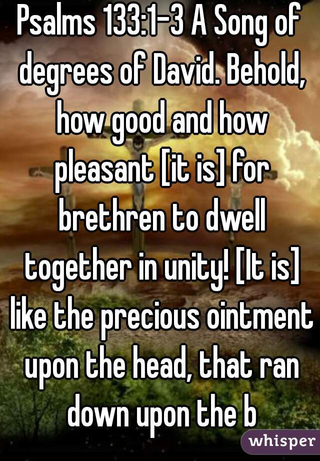 psalms-133-1-3-a-song-of-degrees-of-david-behold-how-good-and-how