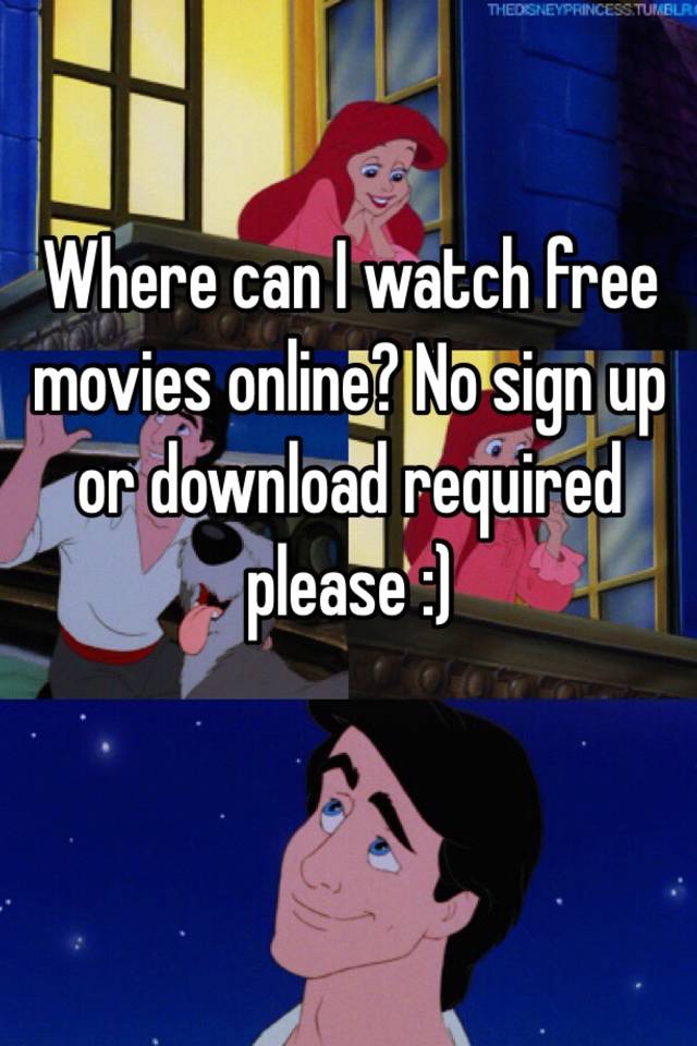 where can i download movies free with no sign up