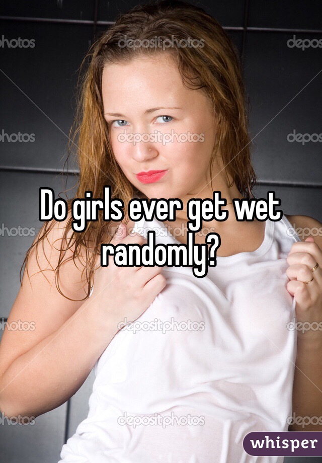 Wet you how a do make girl How to