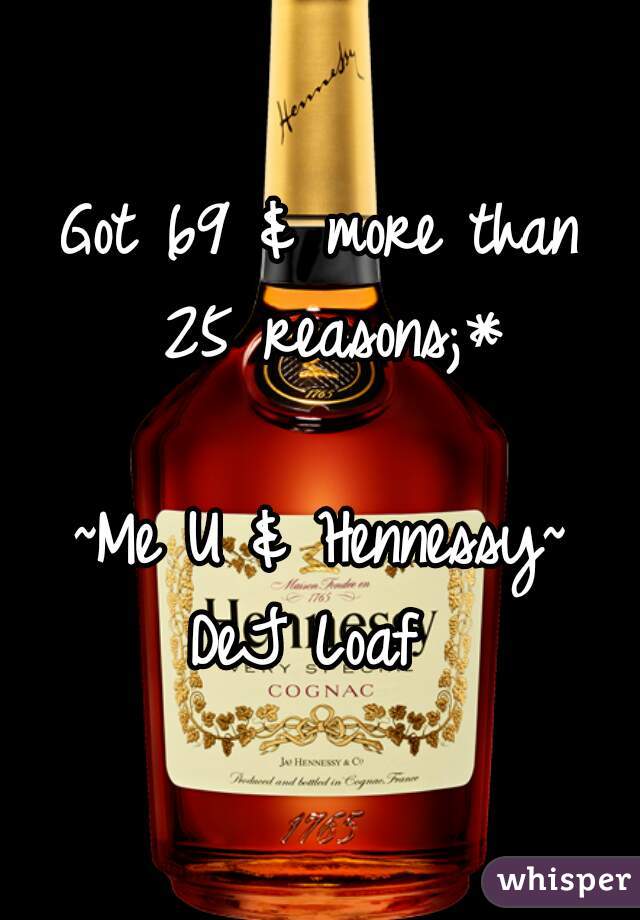 songs like me u and hennessy