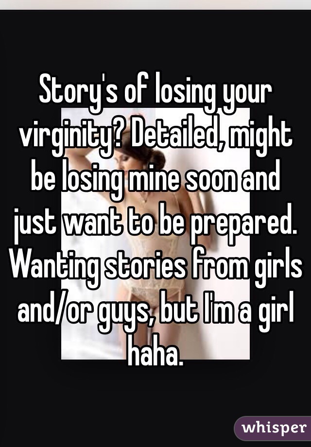 Storys Of Losing Your Virginity Detailed Might Be Losing Mine Soon 7968