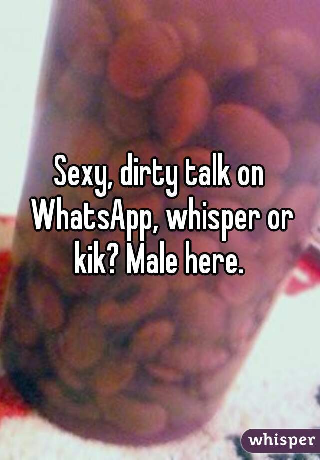 Dirty talk whatsapp