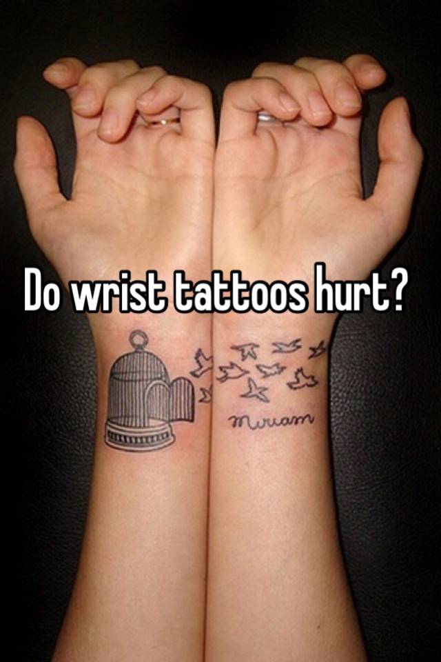 How Much Does A Wrist Tattoo Hurt does a tattoo hurt