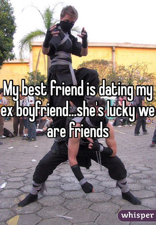 my best friend likes my ex boyfriend