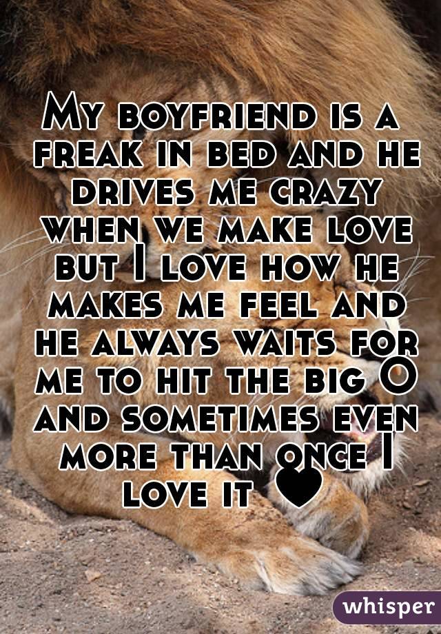 my-boyfriend-is-a-freak-in-bed-and-he-drives-me-crazy-when-we-make-love