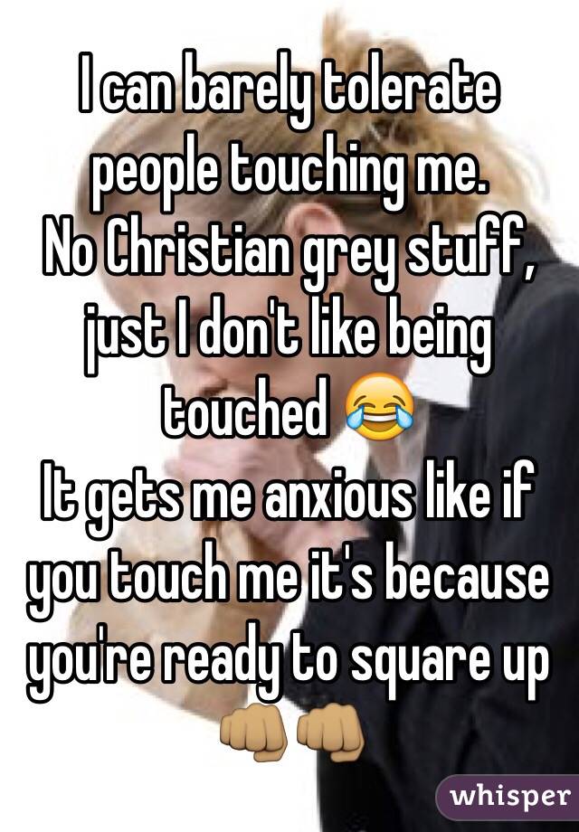i don t like to be touched