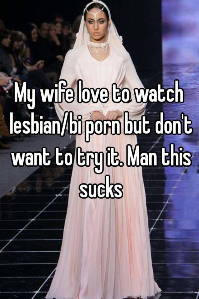 My Wife Love To Watch Lesbian