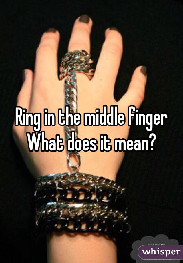 ring-in-the-middle-finger-what-does-it-mean