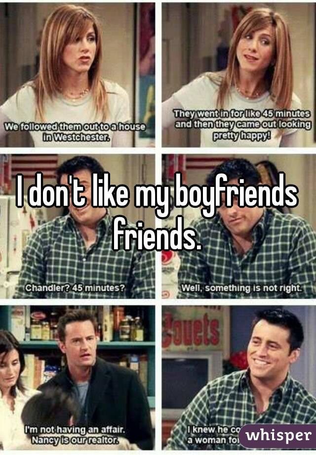 how to get your boyfriend's friends to like you