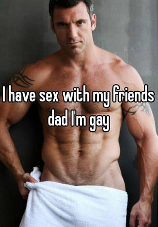 me and my friends dad gay porn stories