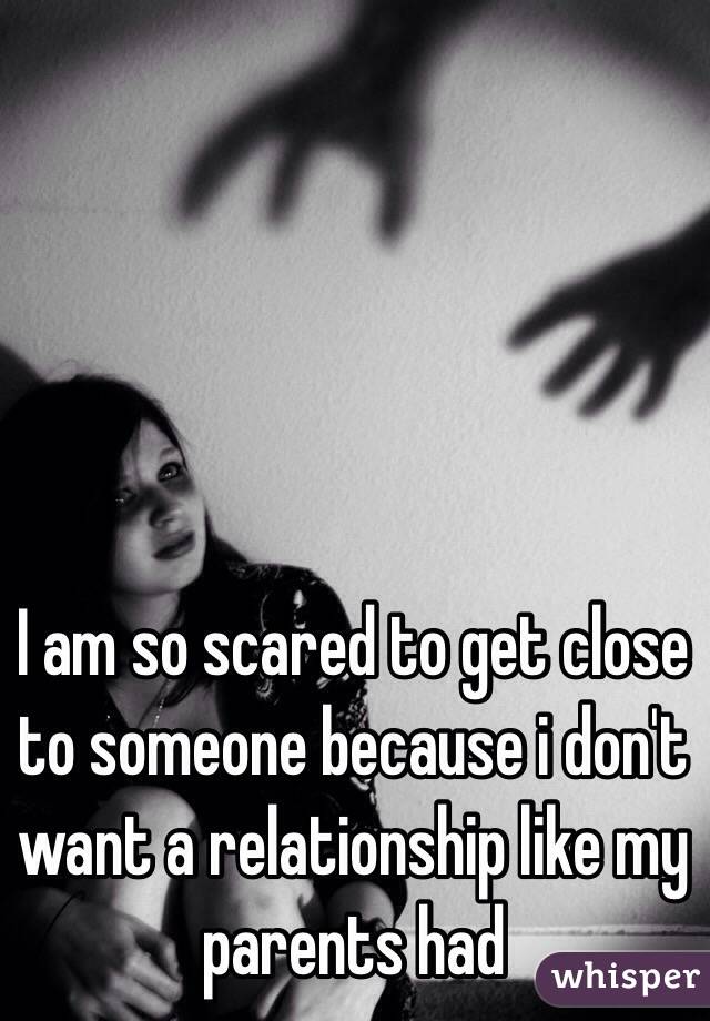 Relationship to too a scared in be 9 Signs