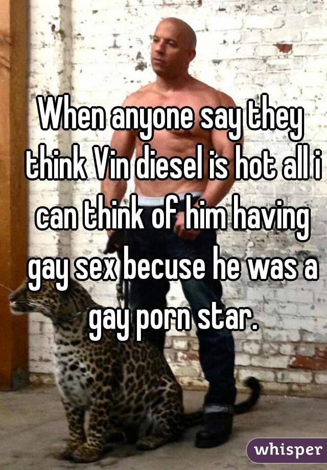 Vin Diesel Porn - When anyone say they think Vin diesel is hot all i can think ...