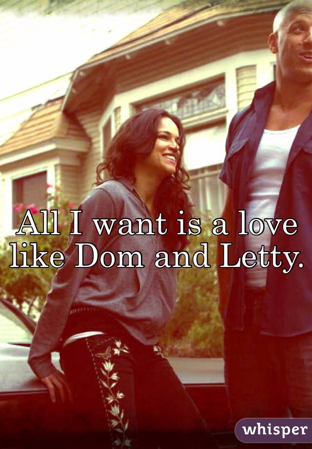 All I Want Is A Love Like Dom And Letty